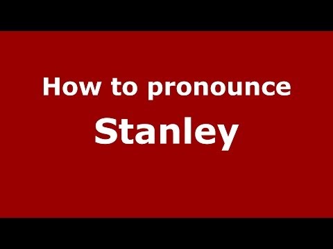How to pronounce Stanley