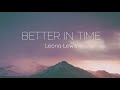 Leona Lewis - Better in Time (Lyrics) 🎵