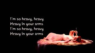 Florence and the Machine - heavy in your arms (lyrics!)