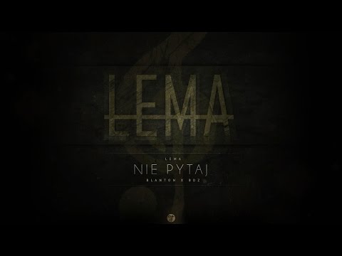 Lema x Blanton x BDZ - Nie Pytaj