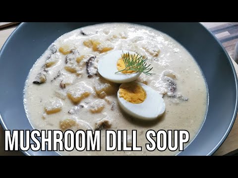 MUSHROOM DILL SOUP│Recipe For Traditional Czech Soup "KULAJDA"