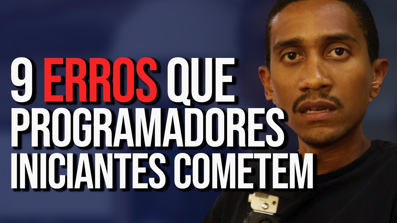 9 ERROS que PROGRAMADORES INICIANTES NÃO devem cometer ❗