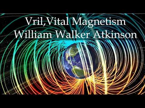 Vril, Vital Magnetism William Walker Atkinson  Complete