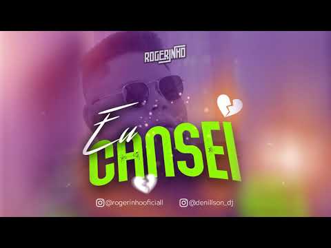 EU CANSEI - ROGERINHO / BREGADEIRA ROMÂNTICA