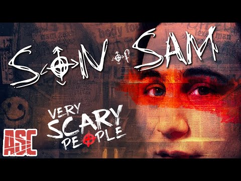 "He felt rejected by his natural mother" | The Son of Sam | The Duke of Death | Very Scary People