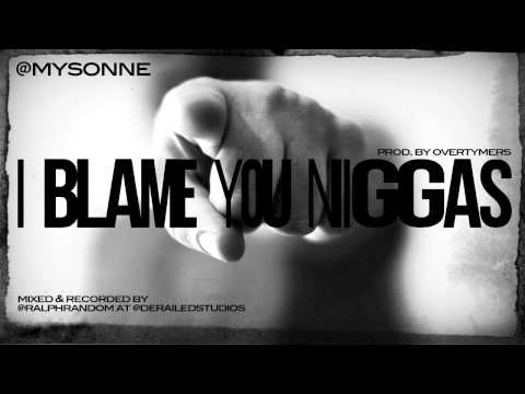 Mysonne - I Blame You Ni**as - New Hip Hop Song - Rap Video