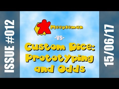 Issue #012 Custom Dice: Prototyping and Odds