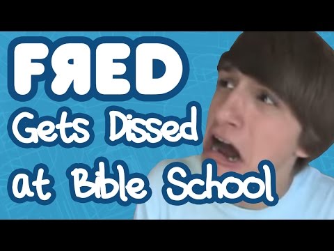 Fred Gets Dissed at Bible School