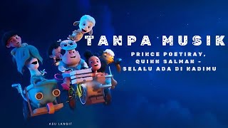 Download lagu TANPA MUSIK | Prince Poetiray, Quinn Salman - Selalu Ada Di Nadimu mp3 Download lagu TANPA MUSIK | Prince Poetiray, Quinn Salman - Selalu Ada Di Nadimu mp3
