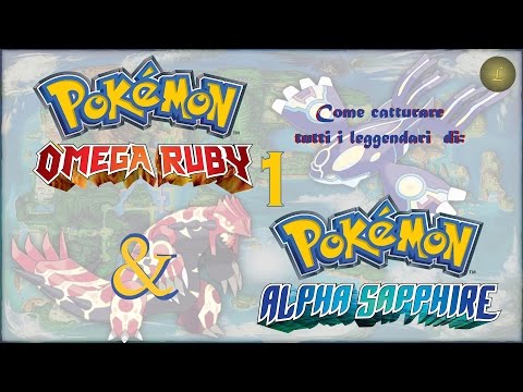 (Pt. 1) Come Catturare tutti i Leggendari di Pokémon Rubino Omega & Alpha Zaffiro