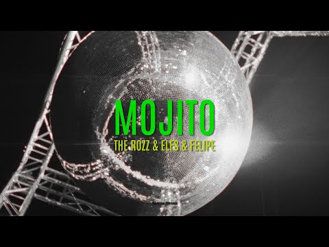 Elfs, Felipe & The Rozz - Mojito (Official Music Video)