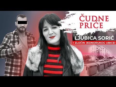 ČUDNE PRIČE 238 - LJUBICA SORIĆ i zločin jednorukog ubice