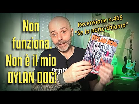 [Fumetti] DYLAN DOG: "Se la notte chiama" non mi convince! (Recensione Dylan Dog n.465)