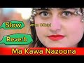 Nazona Slow & Reverb ( Nadim Husain Pushto Viral Song 2023 ) #pushto #viral #slowedandreverb