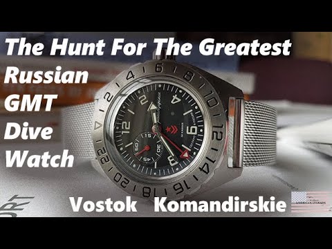 Vostok Komandirskie - The Hunt For The Greatest Russian GMT Dive Watch
