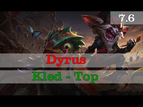 Dyrus - Kled vs Rumble - Top Season 7 Patch 7.6 (Ranked GamePlay)