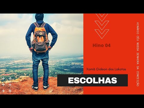 Hino 04 - Escolhas - por Xamã Gideon dos Lakotas - Hinário CNSC