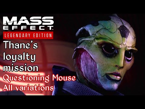 Mass Effect 2 - Thane: Sins of the Father - Questioning Mouse - All variations