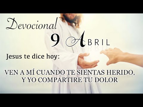 9 de Abril Devocional del día de hoy |  Devocionales cristianos cortos | Devocionales diarios