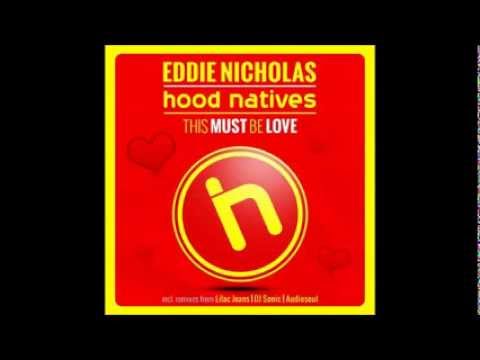 Eddie Nicholas Feat. Hood Natives - This Must Be Love (Lilac Jeans Classic Remix)