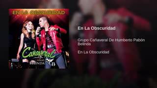 Grupo Cañaveral | En La Obscuridad | feat. Belinda