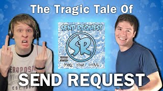 The Tragic Tale of Send Request
