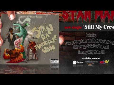 Stan Man - Still my crew feat Evil Pimp Mr Sche Skinny Pimp Gangsta Boo La Chat T-Rock Tommy Wright