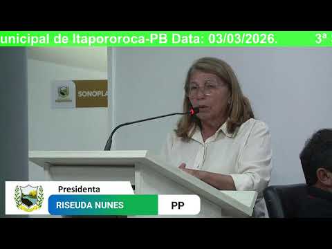 3ª Sessão ordinária 1º período Legislativo-Câmara Municipal de Itapororoca-PB Data: 03/03/2026.