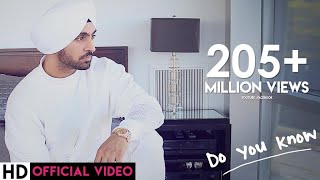 Diljit Dosanjh - Do You Know