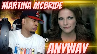 NEVER GIVE UP!! FIRST TIME HEARING MARTINA MCBRIDE - ANYWAY | REACTION