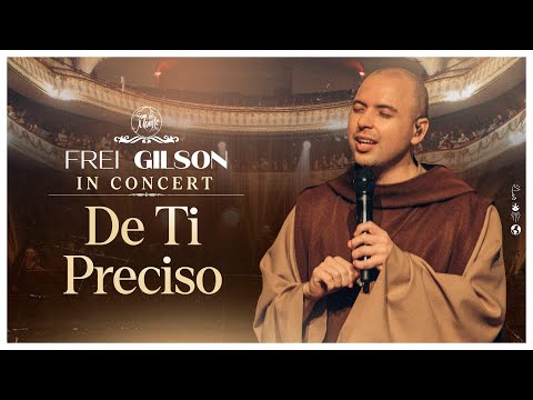 De Ti Preciso | Frei Gilson In Concert