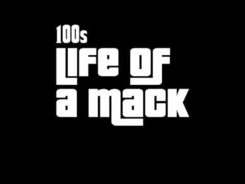 100s - Life of a Mack
