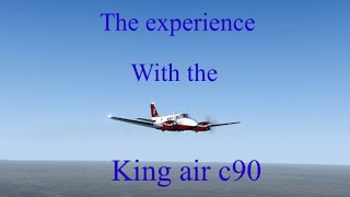 The Experience with the King Air C90