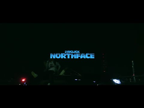 219Click (ML & SAF) - North Face (Official Musicvideo)