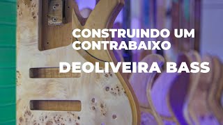 Video thumbnail for Construindo um Contrabaixo - deOliveira Bass by deOliveira Bass