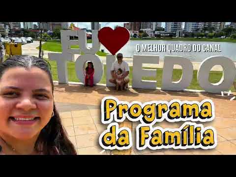 PROGRAMA DA FAMÍLIA - Passeio em Toledo-PR - Episódio 16