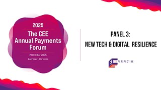 Panel 3: New Tech & Digital Resilience | CEE Annual Payments Forum 2025