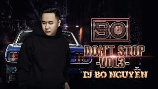 NST DONT STOP (VOL3) - BO NGUYỄN REMIX