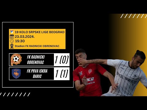 FK RADNICKI OBRENOVAC - FK PRVA ISKRA BARIC 1:1 / 23.03.2024.