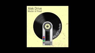 Alek Drive - Master Of Road (original mix)