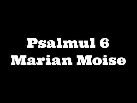 Psalmul 6 Marian Moise