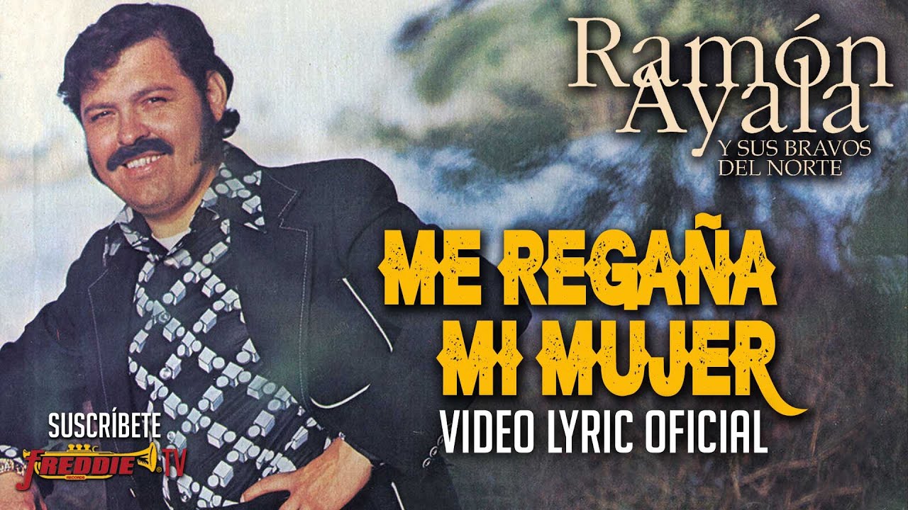 ME REGAÑA MI MUJER LETRA by Ramon Ayala from Mexico | Popnable
