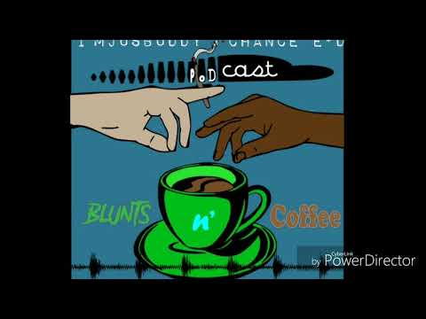 Blunts N' Coffee episode 1 (Styrofoam)