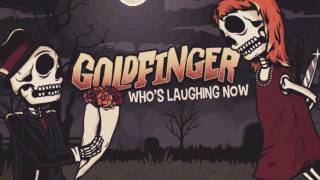 Goldfinger - Who&#39;s Laughing Now