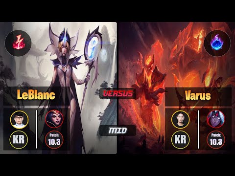 ShowMaker LEBLANC (Mid) [Electrocute] VS Ucal VARUS - Challenger KR Patch 10.3