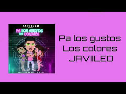 Pa Los Gustos Los Colores-Javiileo(letra)💙💚