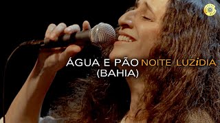 Maria Bethânia - "Água e Pão (Bahia)" (Ao Vivo) - Noite Luzidia