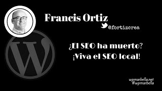 preview picture of video 'Cómo hacer SEO local con Google Business, Francis Ortiz - WordPress Meetup Marbella 2014'