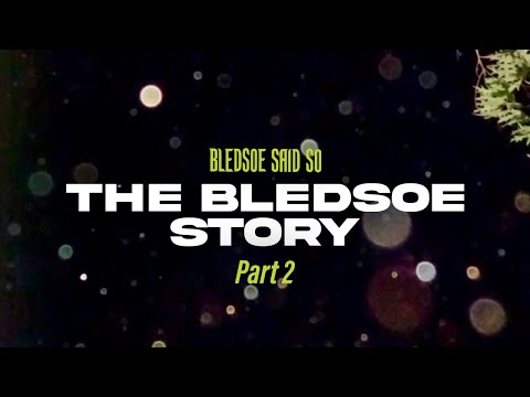 Episode 222: The Bledsoe Story Part 2 | Bledsoe Said So