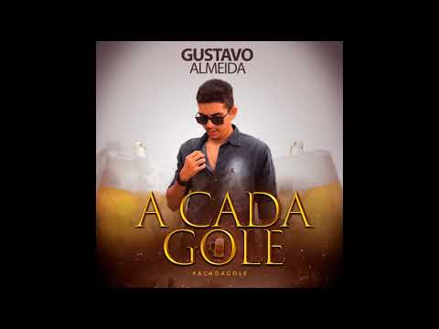 A Cada Gole - Gustavo Almeida